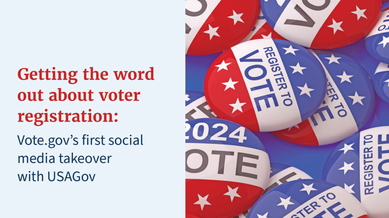 A pile of "Register to vote" pins next to the text "Getting the word out about voter registration: Vote.gov's first social media takeover with USAGov"