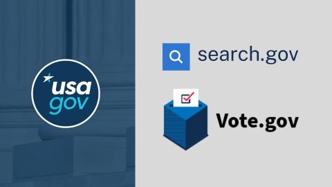 USAGov logo on the left with a blue background. Search.gov and Vote.gov logos stacked on top of one another on the right.
